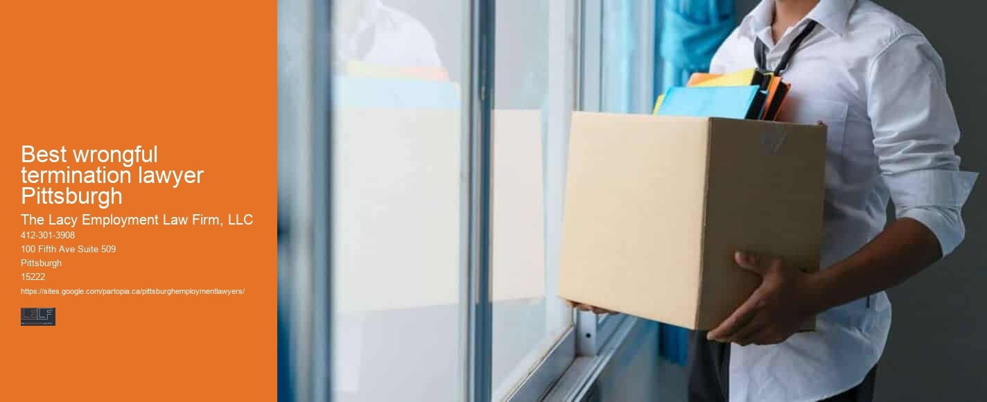 Best wrongful termination lawyer Pittsburgh workplace conduct attorney