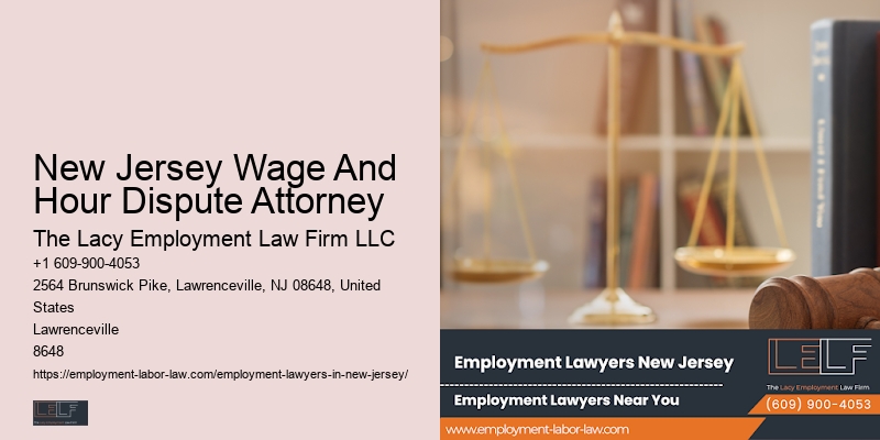 New Jersey Wage And Hour Dispute Attorney Workplace Safety Legal Advice