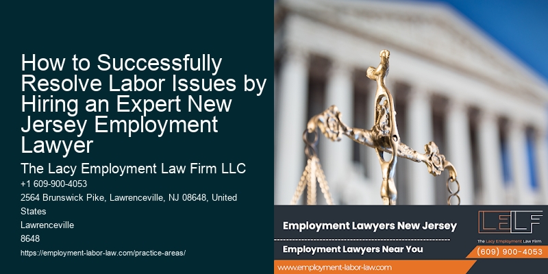 How to Successfully Resolve Labor Issues by Hiring an Expert New Jersey Employment Lawyer