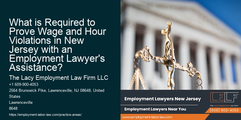 What is Required to Prove Wage and Hour Violations in New Jersey with an Employment Lawyer's Assistance?
