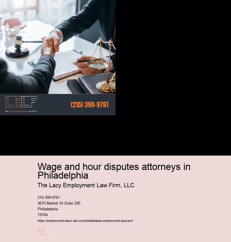 Wage and hour disputes attorneys in Philadelphia